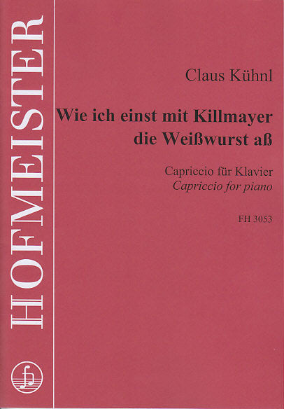 Kuhnl, Wie ich einst mit Killmayer dir (Hofmeister)