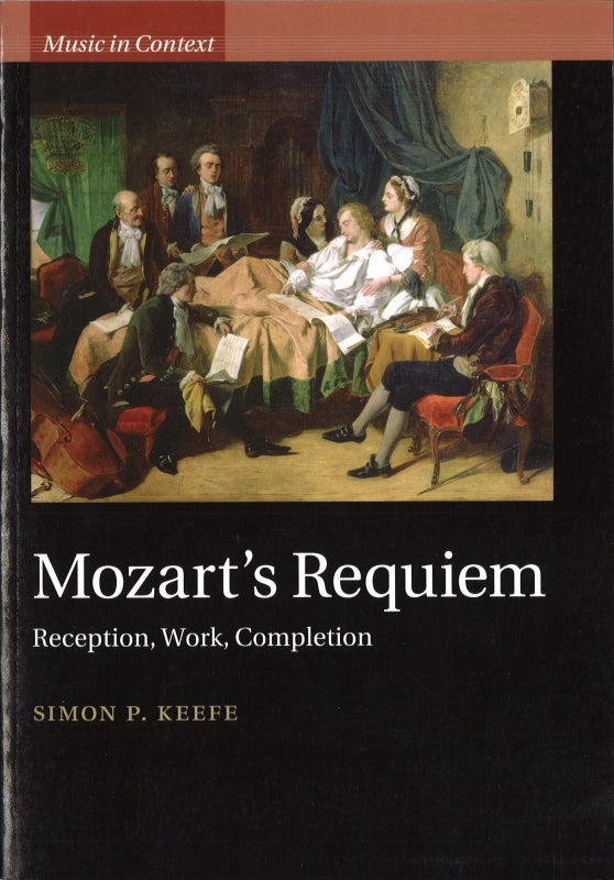 Keefe, Mozart's Requiem: Reception, Work (Cambridge University Press)