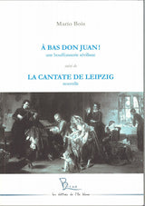 Bois, bas Don Juan!: une bouffonnerie (Symetrie)