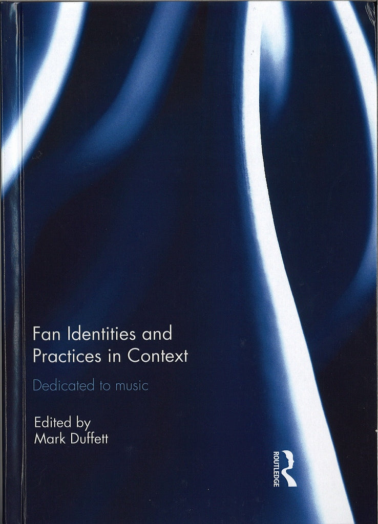 Duffett, Fan Identities and Practices in (Routledge)