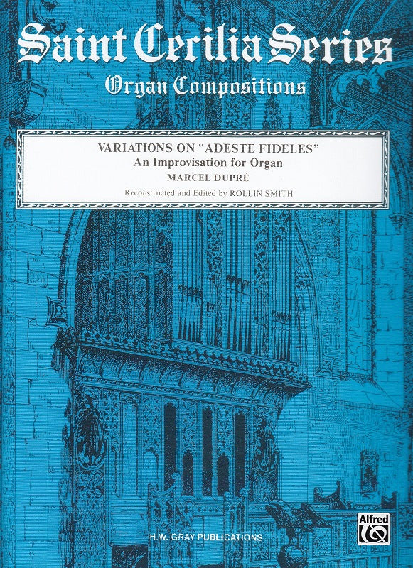 Dupre, Variations on 'Adeste Fideles' (H.W.Gray/Jubilate)