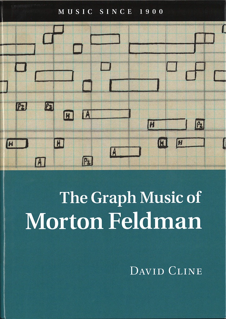 Cline, Graph Music of Morton Feldman (Cambridge University Press)