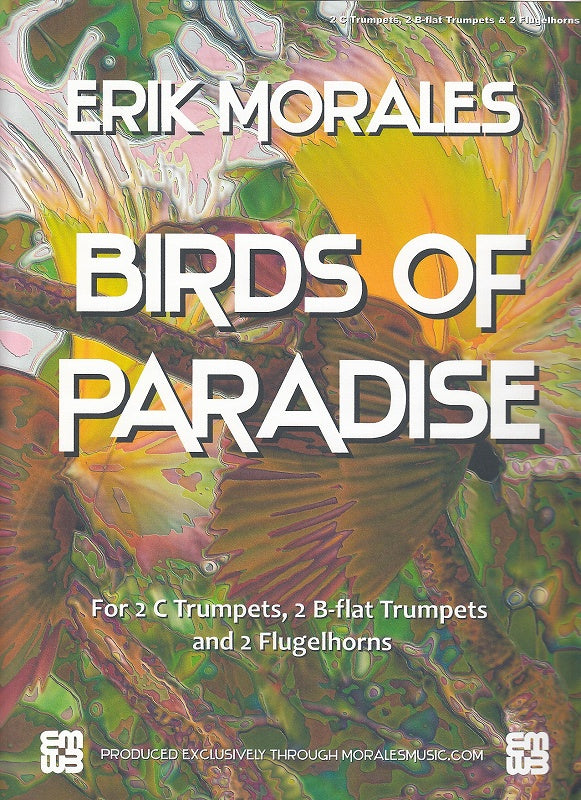 Morales, Birds of Paradise (4Trp,2Flugel (Morales Music)