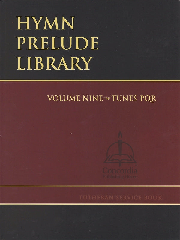 Hymn Prelude Library 9: PQR (Concordia)