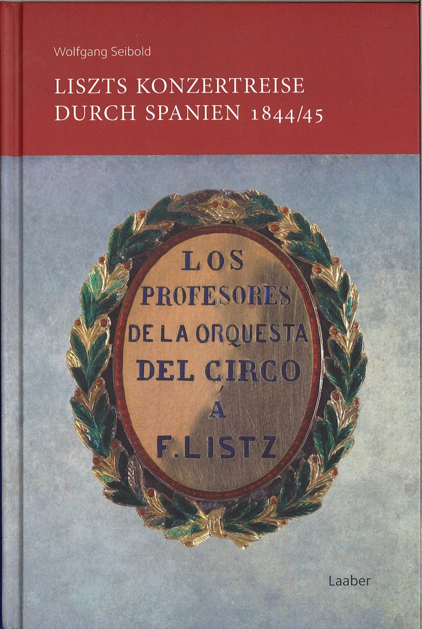 Seibold, Liszts Konzertreise durch Spani (Laaber-Verlag)
