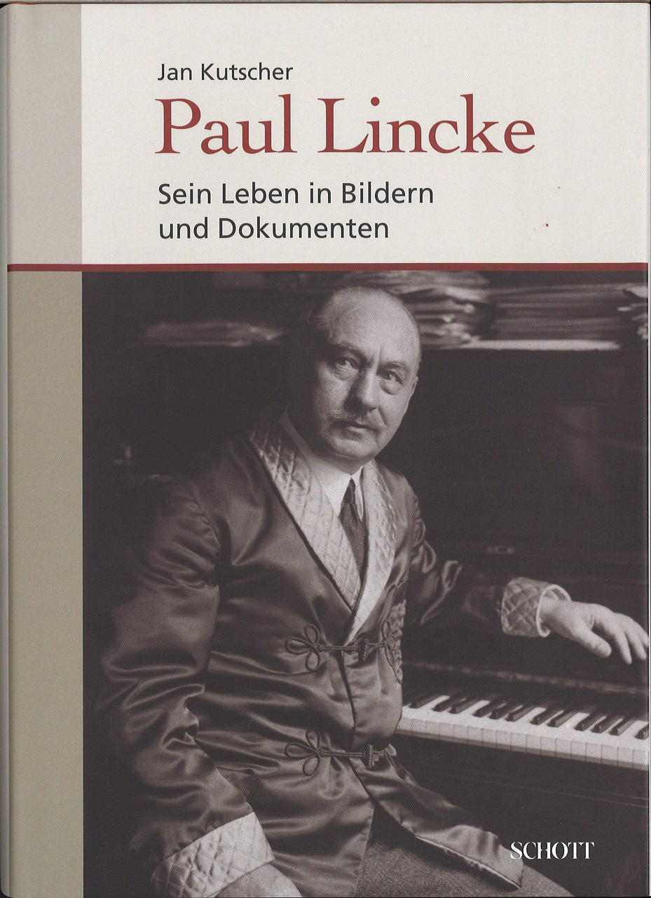 Kutscher, Paul Lincke: Sein Leben in (Schott)