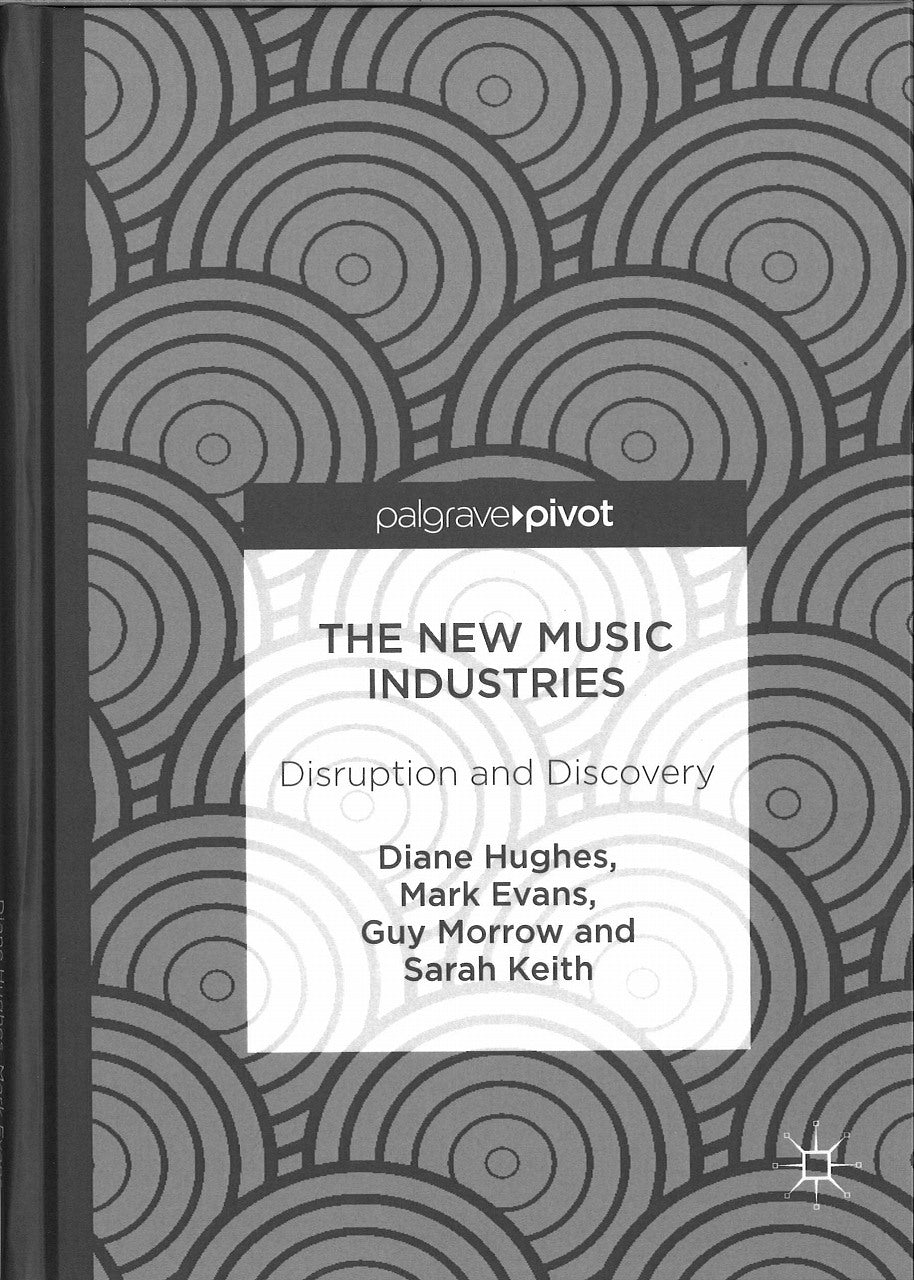 Hughes, New Music Industries: Disruption (Macmillan)