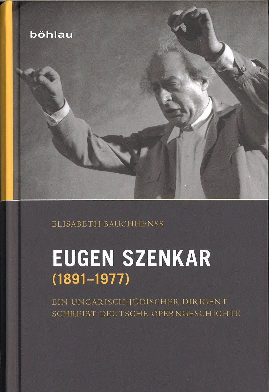 Bauchhenss, Eugen Szenkar (1891-1977) (Bohlau)
