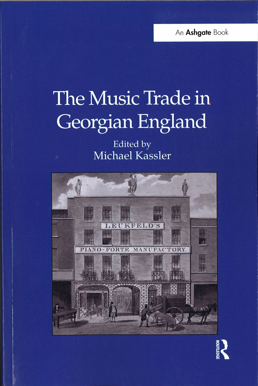 Kassler, Music Trade in Georgian England (Routledge)
