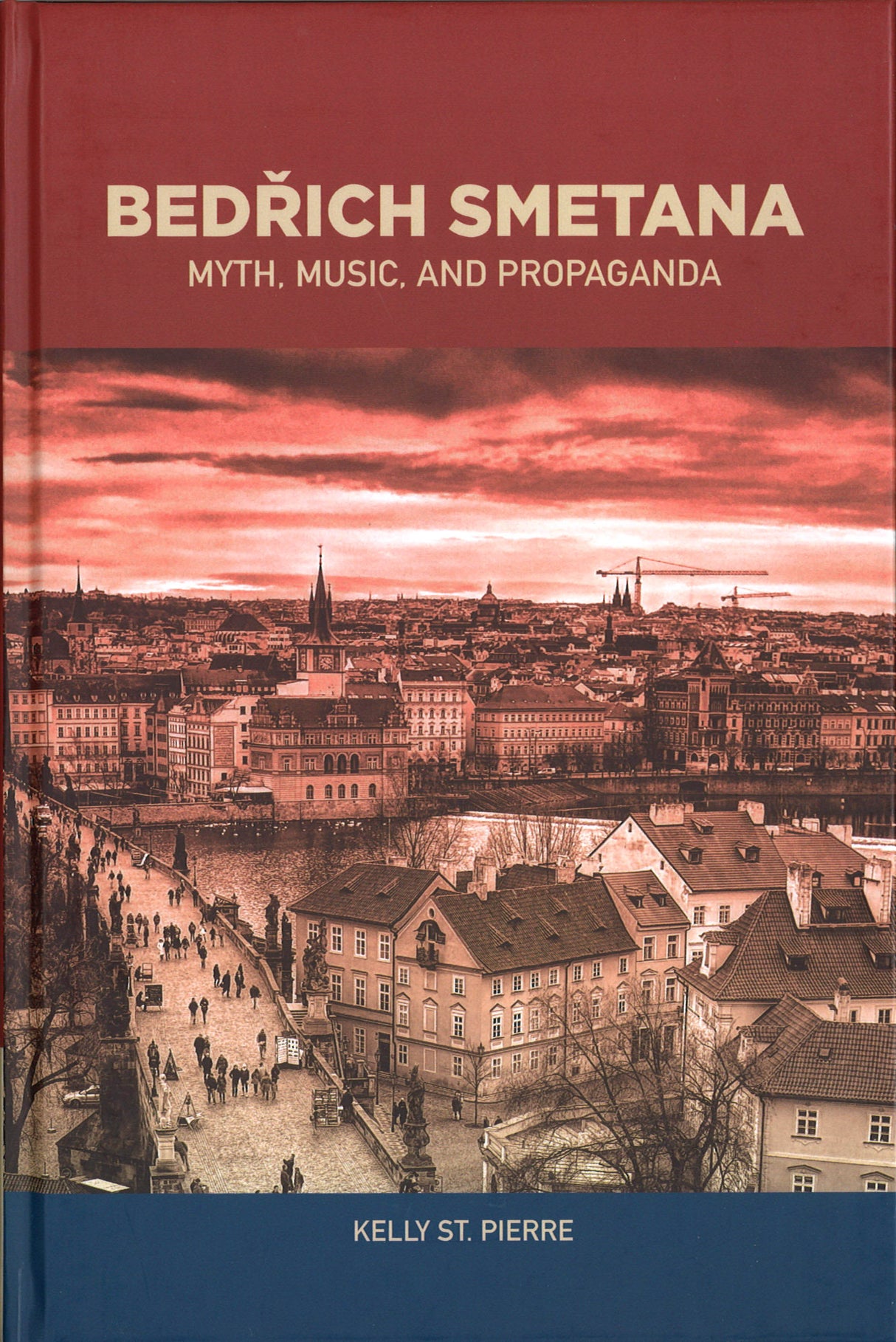 St. Pierre, Bedrich Smetana: Myth, Music (Rochester Press, University of)