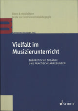 Bradler, Vielfalt im Musizierunterricht (Schott)
