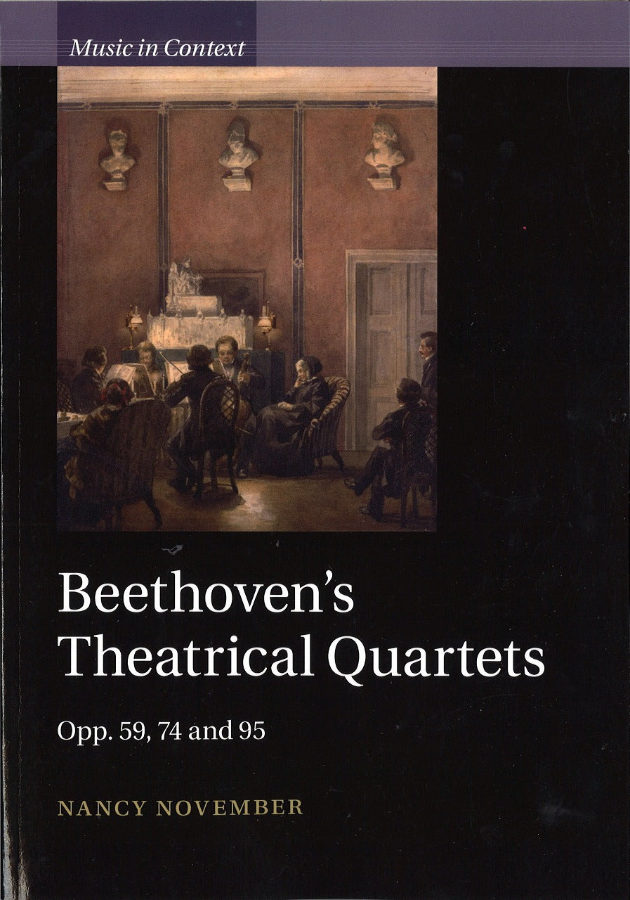 November, Beethoven's Theatrical Quartet (Cambridge University Press)
