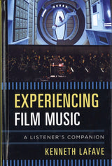 Lafave, Experiencing Film Music: A Liste (The Rowman & Littlefield)