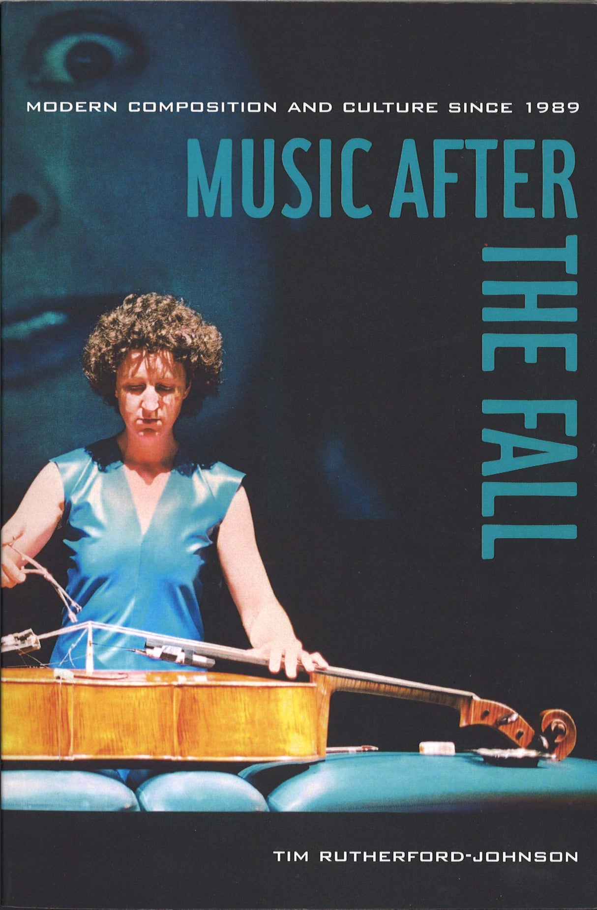 Rutherford-Johns, Music after the Fall(p (California Press, University of)