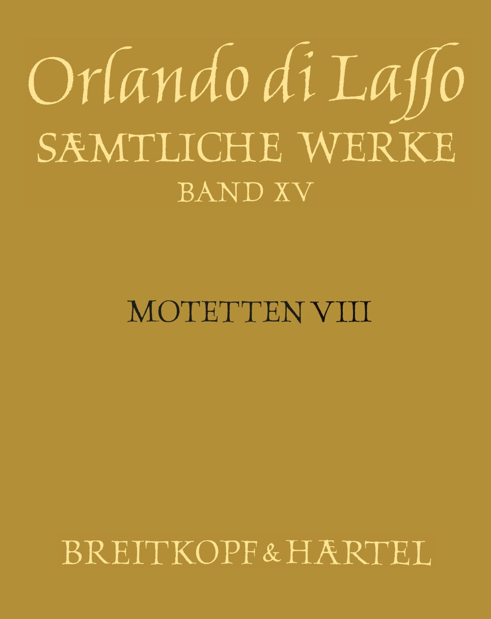Lasso, Samtliche Werke, 2. Auflage 15 (Breitkopf)
