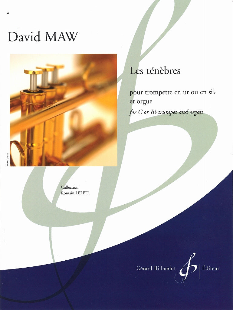 Maw, Tenebres, pour trompette et orgue (Billaudot)