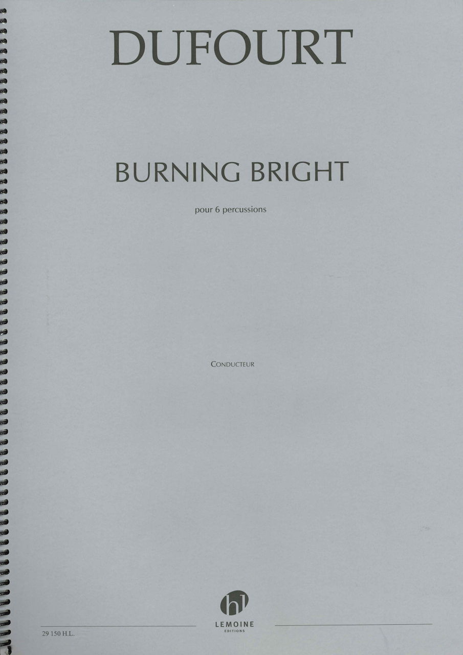 Dufourt, Burning Bright 6 percussions (Lemoine)