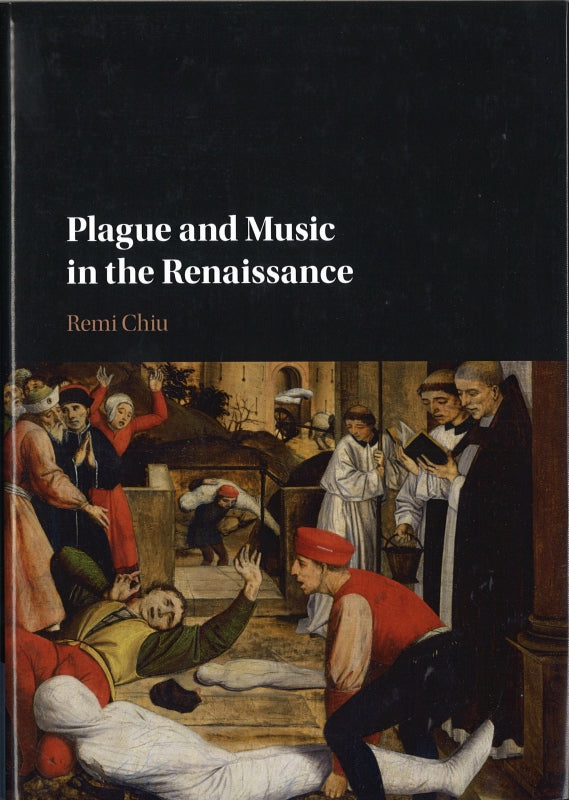 Chiu, Plague and Music in the Renaissanc (Cambridge University Press)