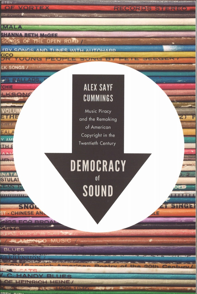 Cummings, Democracy of Sound: Music Pira (Oxford University Press)