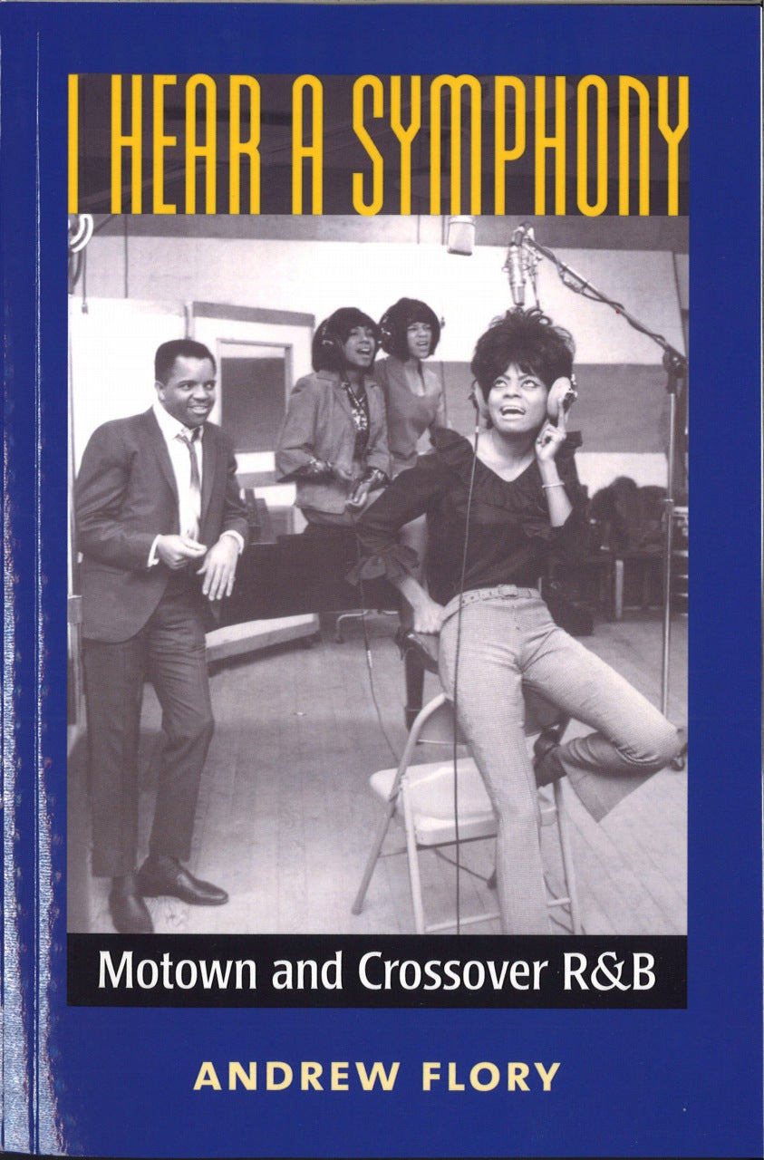 Flory, I Hear a Symphony(p): Motown and (Michigan Press, University of)