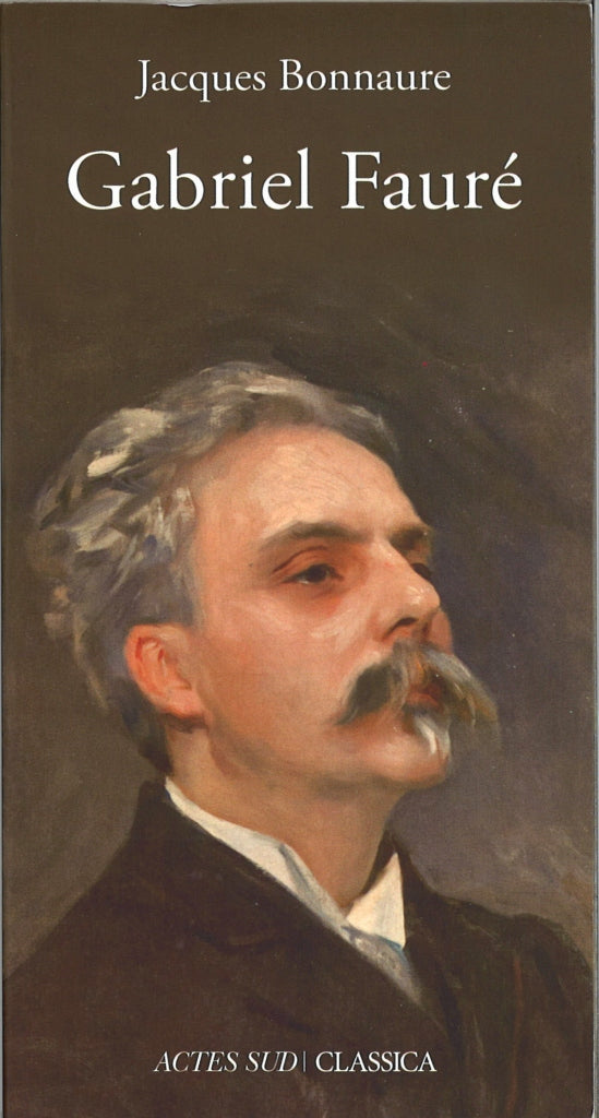 Bonnaure, Gabriel Faure (Actes Sud)