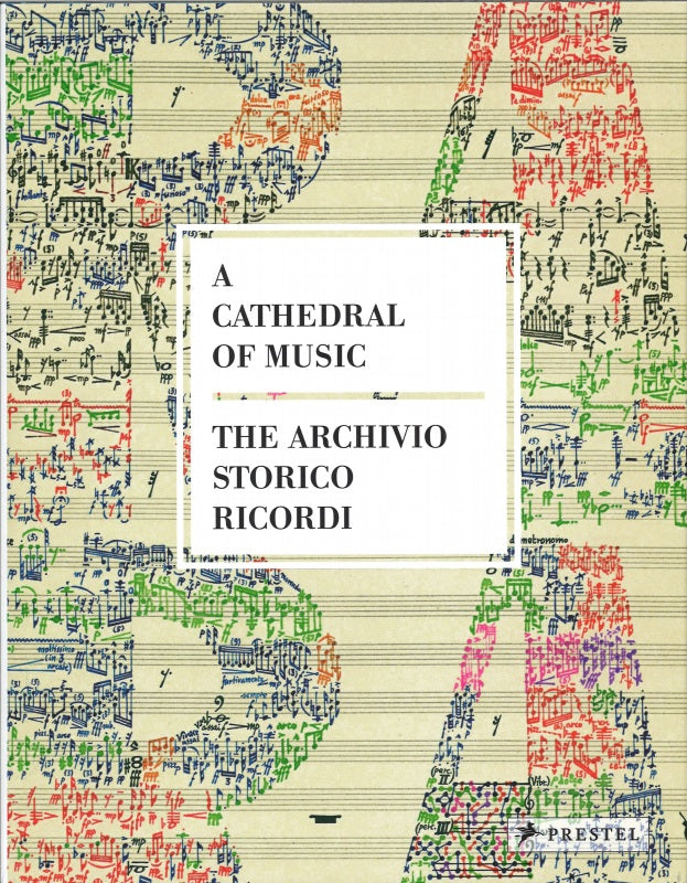 Cathedral of Music: The Archivio Storico (Prestel Publishung)