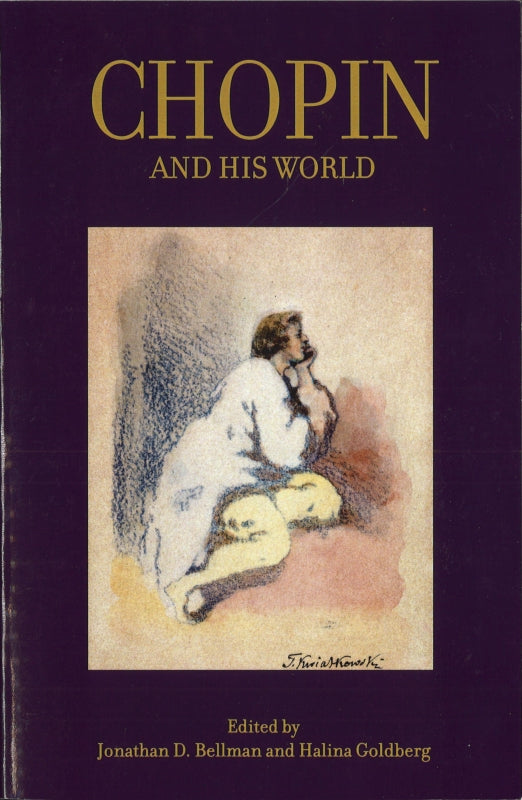 Bellman, Chopin and His World (paper) (Princeton University Press)