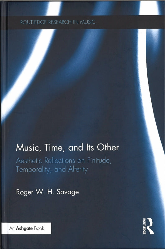 Savage, Music, Time, and Its Other (Routledge)
