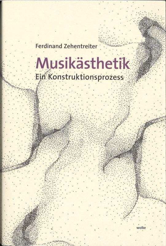 Zehentreiter, Musikasthetik: Konstruktio (Wolke Verlag)
