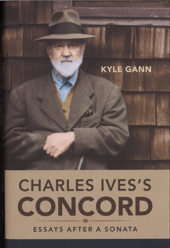 Gann, Charles Ives's Concord: Essays (Illinois Press, University of)