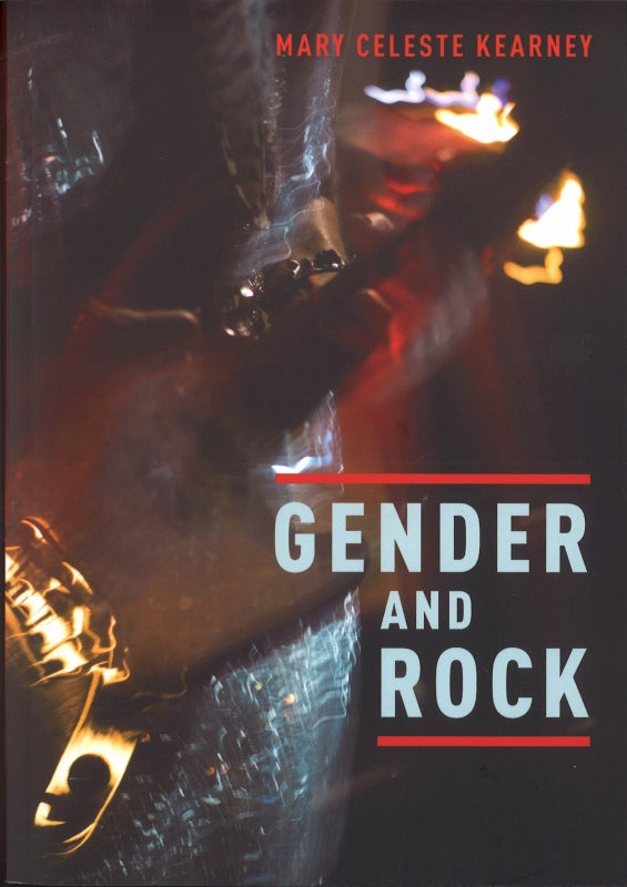 Celeste Kearney, Gender and Rock (paper) (Oxford University Press)