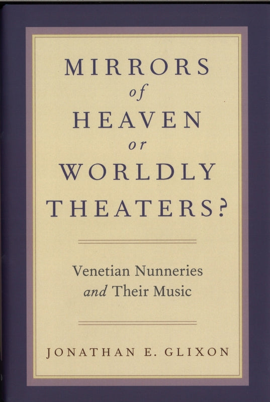 Glixon, Mirrors of Heaven or Worldly (Oxford University Press)
