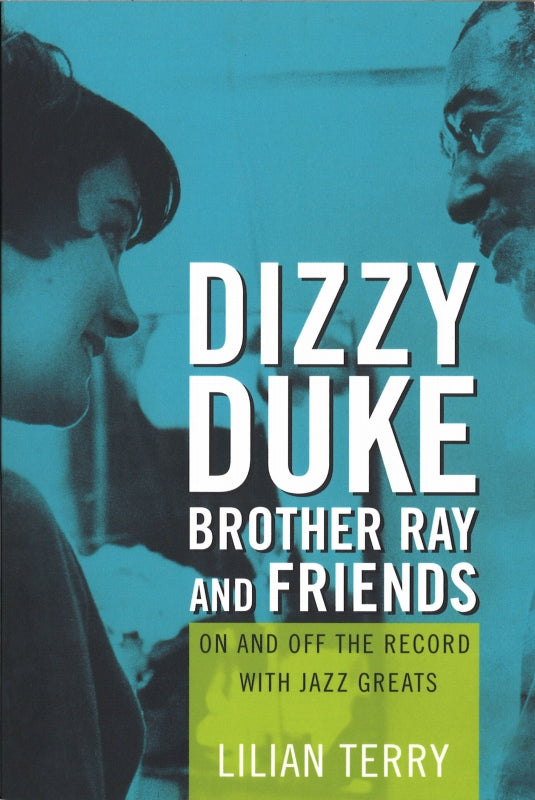 Terry, Dizzy, Duke, Brother Ray, and (Illinois University Press)