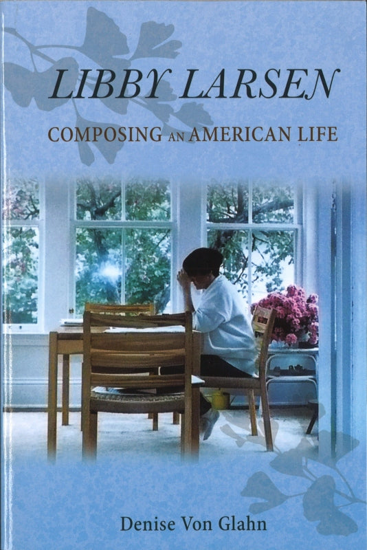 Glahn, Libby Larsen:Composing American(p (Illinois Press, University of)