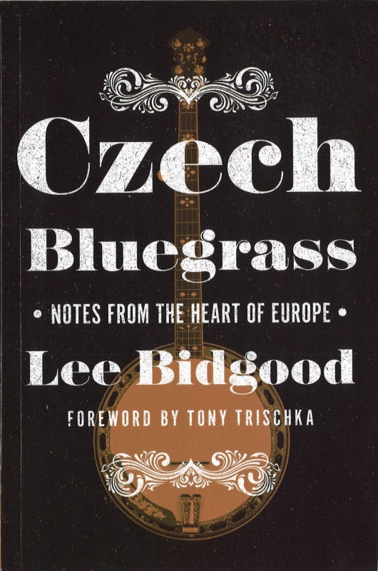 Bidgood, Czech Bluegrass: Notes (pap) (Illinois Press, University of)