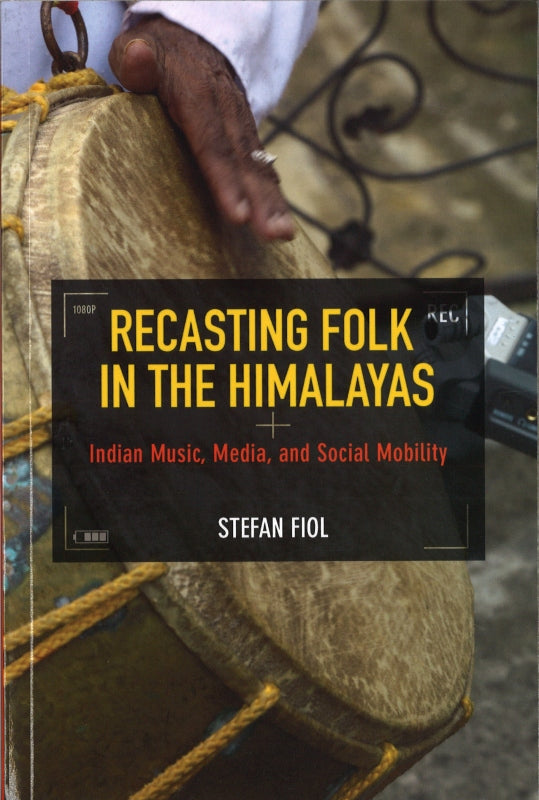 Fiol, Recasting Folk in the Himalayas(p) (Illinois Press, University of)