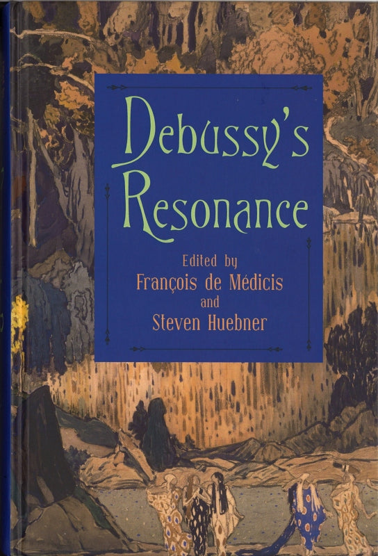 Medicis, Debussy's Resonance (Rochester Press, University of)