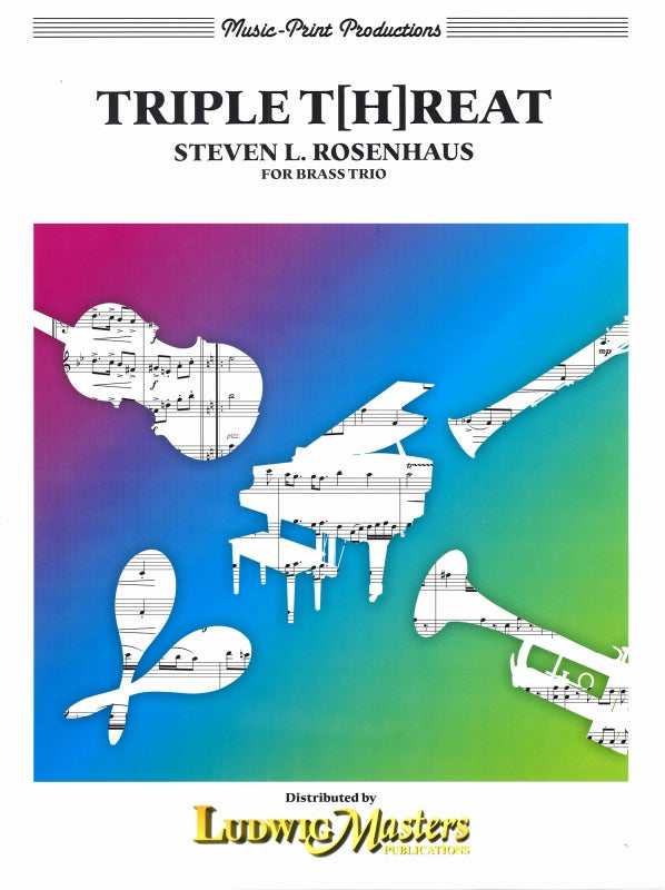 Rosenhaus, Triple T[h]reat (Trp,Hn,Tbn) (Music-Print Productions/LudwigMasters)