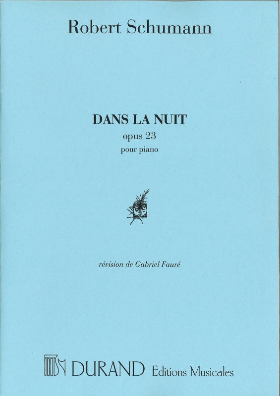 Schumann, op. 23 Dans la nuit (Faure) (Durand)