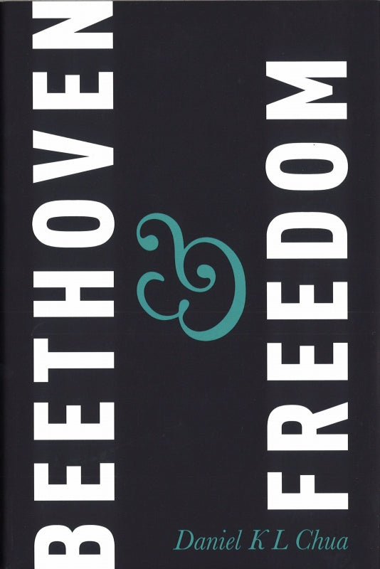 Chua, Beethoven & Freedom (Oxford University Press)