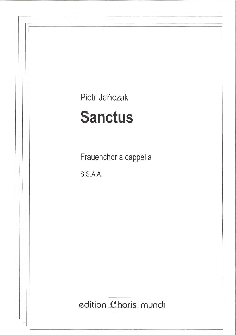 Janczak, Sanctus [L] (SSAA) (Choris Mundi)