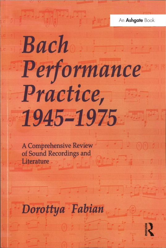 Fabian, Bach Performance Practice, 1945- (Routledge)