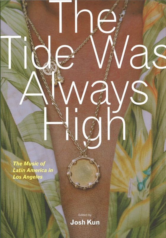 Kun, Tide Was Always High: The Music of (California Press, University of)