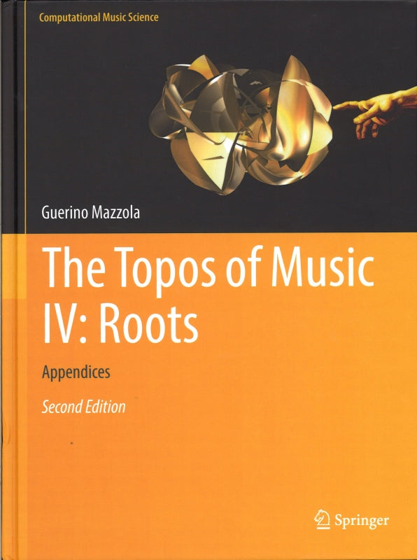 Mazzola, Topos of Music IV, Roots[2nd ed (Springer-Verlag)
