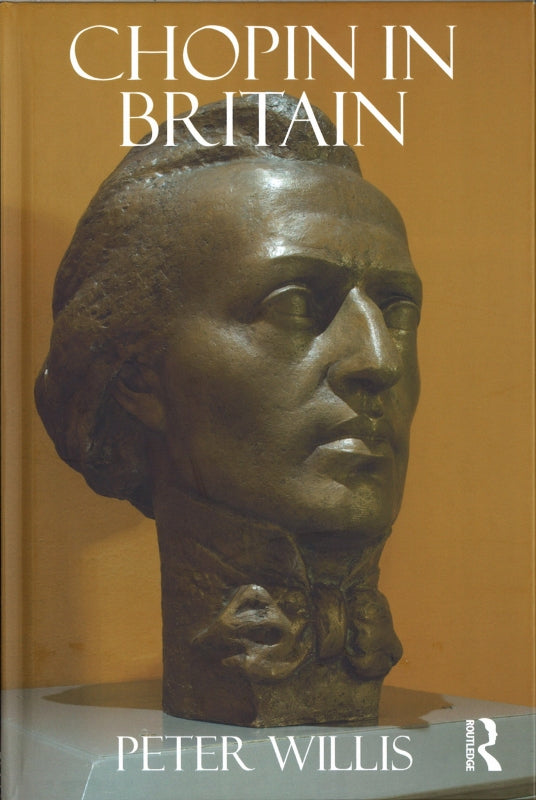 Willis, Chopin in Britain (Routledge)