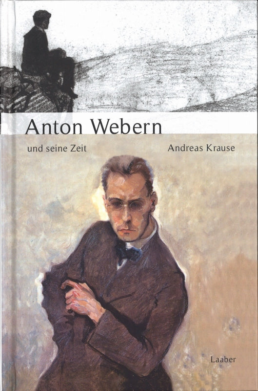 Krause, Anton Webern und seine Zeit [2nd (Laaber-Verlag)