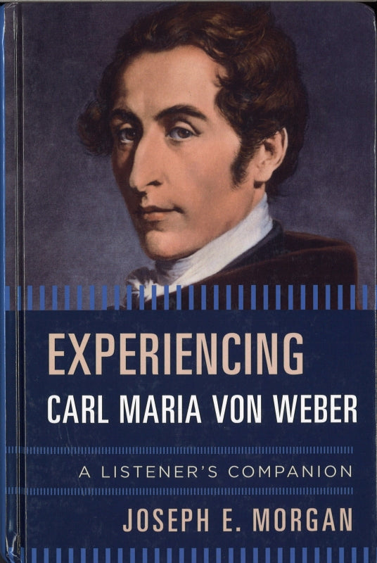 Morgan,Experiencing Carl Maria von Weber (The Rowman & Littlefield)