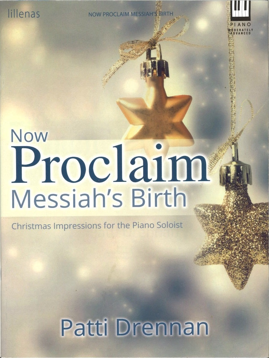 Now Proclaim Messiah's Birth: Christmas (Lillenas/Lorenz)