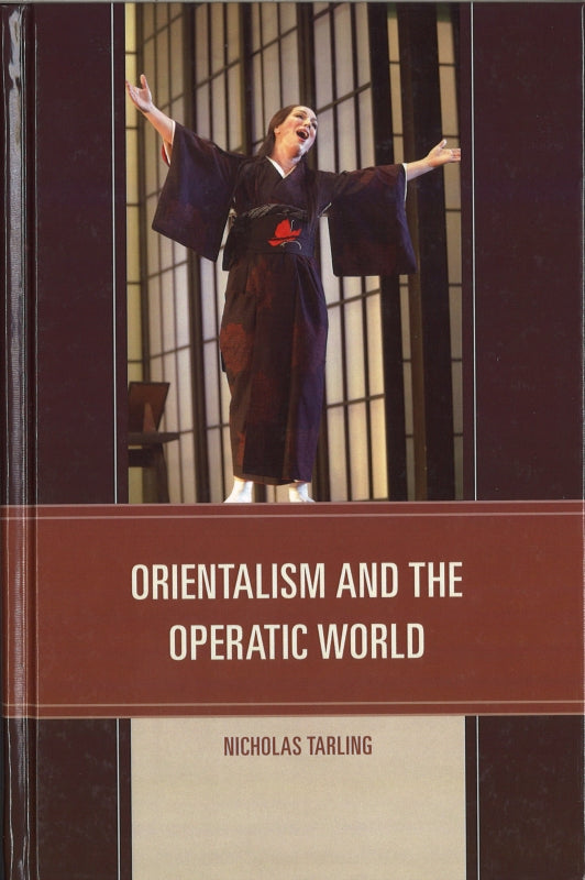 Tarling, Orientalism and The Operatic (The Rowman & Littlefield)