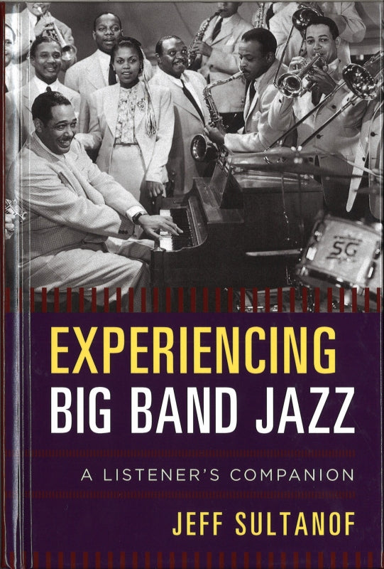 Sultanof, Experiencing Big Band Jazz (The Rowman & Littlefield)